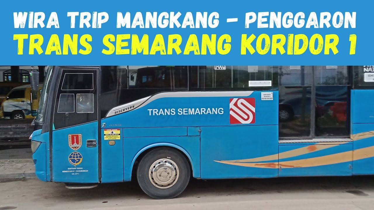 FULL TRIP Trans Semarang Koridor 1 dari Terminal Mangkang ke Terminal Penggaron