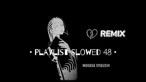 ◉ Playlist 48 ~ Cho em order 1 cốc sữa tươi như nụ cười anhhhh.. SLOWED REMIX