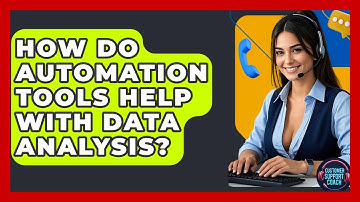 How Do Automation Tools Help With Data Analysis? - Customer Support Coach