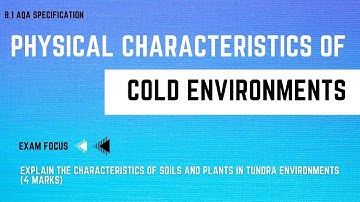 PHYSICAL CHARACTERISTICS OF COLD ENVIRONMENTS  | GCSE Geography Revision| 100 Day Exam Countdown 8.1