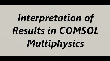 Interpretation of Results in COMSOL Multiphysics |COMSOL for Beginners (6/6)