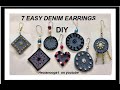 DIY - 7 EASY DENIM EARRINGS TO MAKE FROM OLD JEANS, repurpose, recycle