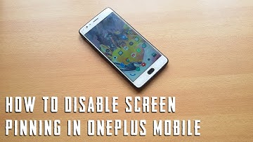 How to Disable screen pinning in Oneplus mobile