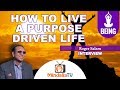 How To Live A Purpose Driven Life Interview With Roger Salam How To Live A Purpose Driven Life Interview With Roger Salam
