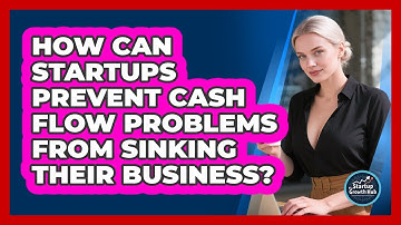 How Can Startups Prevent Cash Flow Problems From Sinking Their Business? - The Startup Growth Hub