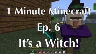Its a Witch! | 1 Minute Minecraft: Ep. 6
Like the video? Be sure to subscribe for more 1 Minute Minecraft.
Do you have a suggestion for a video? Let me know! Im always looking for help.
Witch Wiki: http://www.minecraftwiki.net/wiki/Witch Its a Witch! | 1 Minute Minecraft: Ep. 6