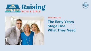 Episode 135 The Early Years Stage One - What They Need