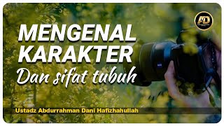 MENGENAL KARAKTER & SIFAT TUBUH