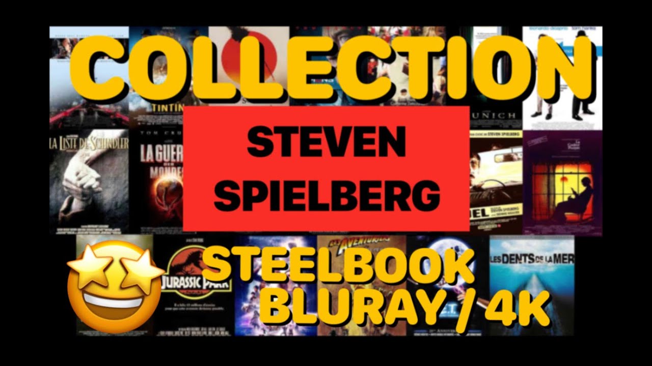 STEVEN SPIELBERG : Ma collection Bluray , Steelbook, Bluray 4K ( JAWS, E.T, DUEL, INDIANA JONES…)