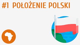 Położenie Polski #1 [ Środowisko przyrodnicze Polski ]