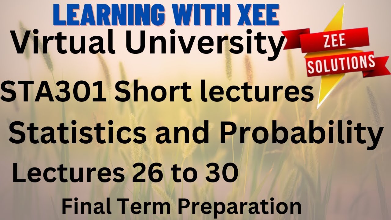 STA301 Statistics and Probability Short lecture of 26 to 30 Virtual University of Pakistan