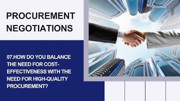 QA_PN7.How do you balance the need for cost effectiveness with the need for high quality procurement