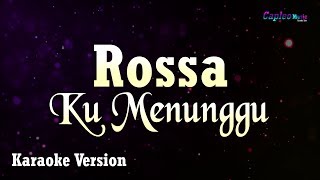 Rossa - Ku Menunggu (Karaoke Version)