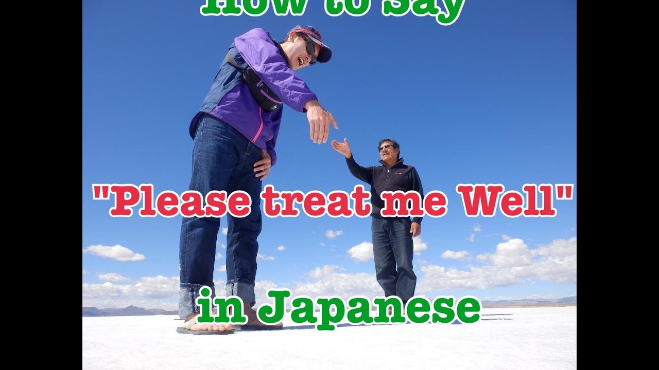 Japanese Phrases Lessons, How to say "Please treat me well!!" in