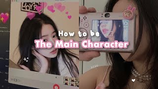 How to be the MAIN CHARACTER of your life