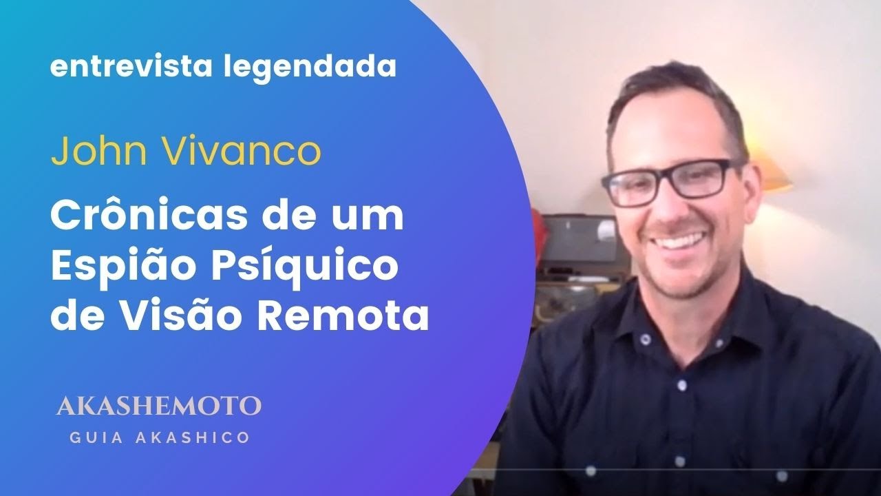 Crônicas de um Espião Psíquico de Visão Remota com John Vivanco