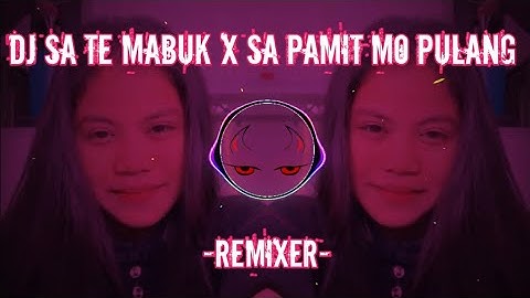 DJ SA TE MABUK x SA PAMIT MO PULANG || BREAKLATIN 🔥