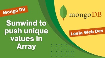 64. Using $unwind aggregation pipeline to push the unique array elements from document - MongoDB