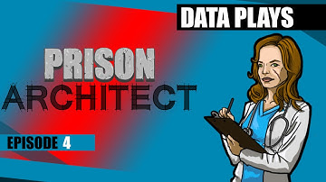 Data Plays - Prison Architect Ep 4 - Getting Bigger!