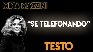 Video thumbnail of "Se telefonando - Mina - TESTO ᴴᴰ lyrics"