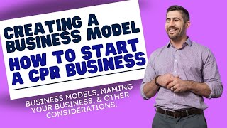 How to Start a CPR Training Business: Creating a Business Model