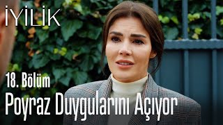Poyraz Duygularını Açıyor - İyilik 18. Bölüm