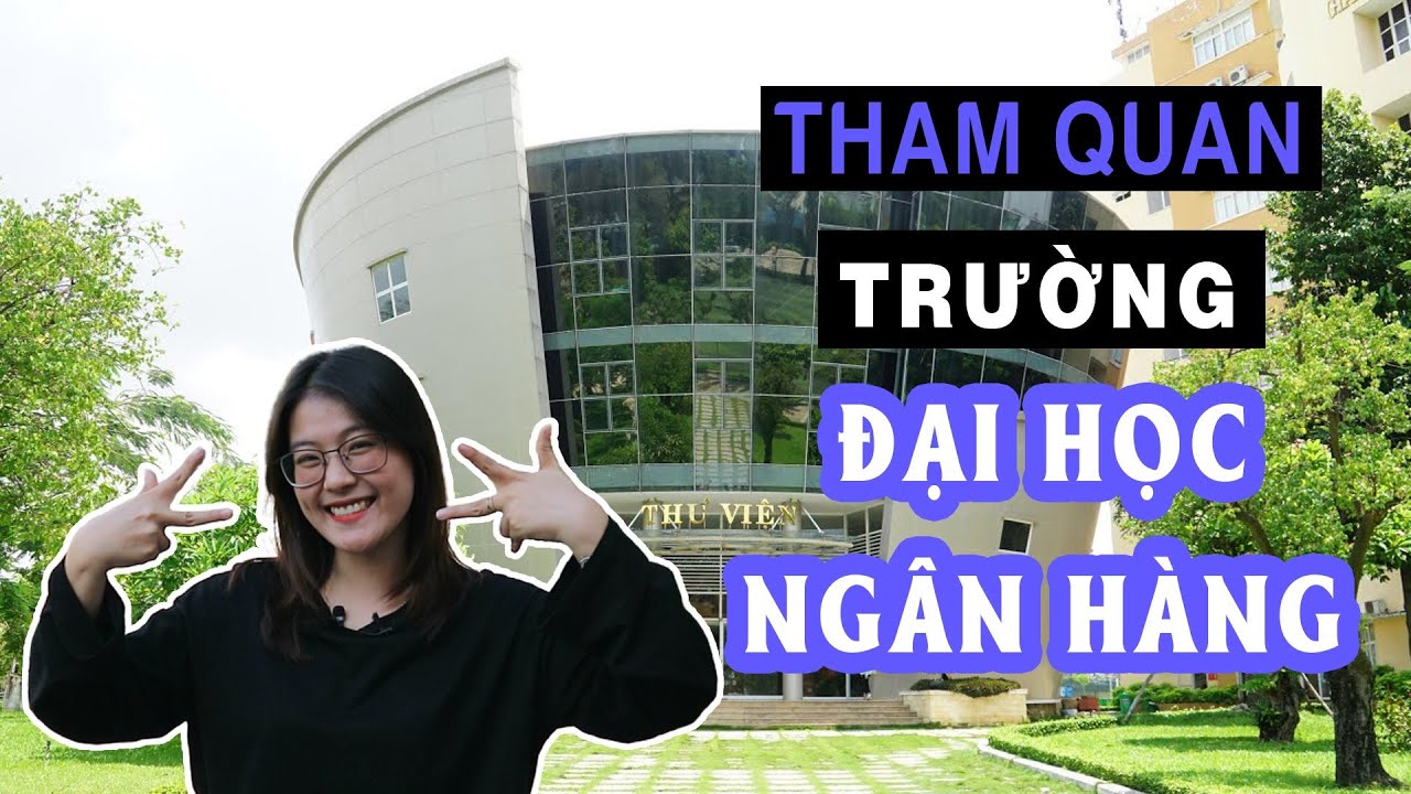 Học phí đại học ngân hàng | Review trường Đại học Ngân Hàng TP.HCM – BUH #03 | Series Universities in HCMC | Mine Hương Vlog