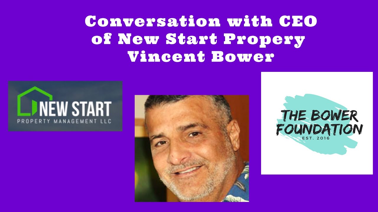 Conversation with A CEO: Vincent Bower CEO of New Start Property Discussing Real Estate and Trust
