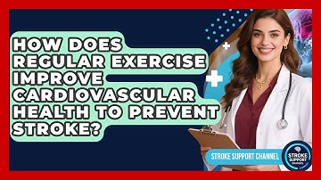 How Does Regular Exercise Improve Cardiovascular Health To Prevent Stroke? - Stroke Support Channel