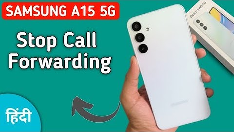 Samsung galaxy a15 mein call forward kaise hataye, how to stop call forwarding in Samsung galaxy a15