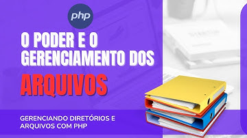 Funções PHP para Arquivos e Diretórios que TODO Dev Precisa Saber!
