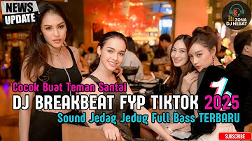 DJ BREAKBEAT BARAT REMIX TERBARU VIRAL 2025 🎵 || DJ CAMPURAN VIRAL TIKTOK TERBARU 2025 🎵
