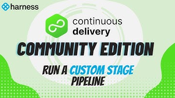 Custom Stage Pipelines Made Easy: Harness the CD Community
