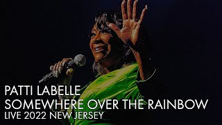 Patti LaBelle | Somewhere Over The Rainbow | Live 2022