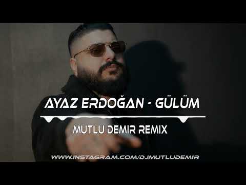 Ayaz Erdoğan - Gülüm (Mutlu Demir Remix)