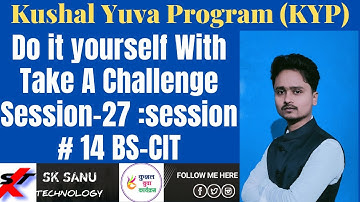 Do it Yourself Session 27 With Take A Challenge // BS-CIT Session-14 || Kushal Yuva program (KYP)