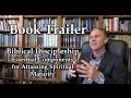 Book Trailer for Biblical Discipleship: Essential Components for Attaining Spiritual Maturity