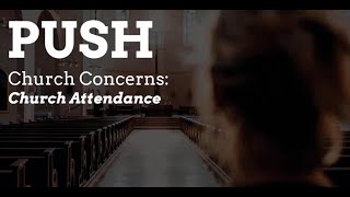 PUSH | Church Concerns: Church Attendance | Sister Rosaline Maldonado