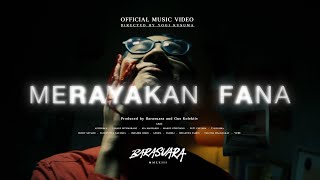 Barasuara - Merayakan Fana (Official Video)