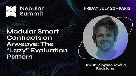 Modular Smart Contracts on Arweave: The “Lazy” Evaluation Pattern - Jakub Wojciechowski