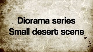 Tutorial - Small Desert Scene - Diorama Series