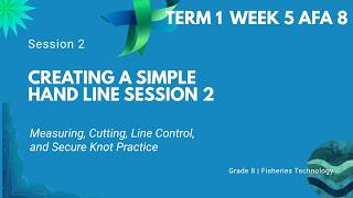 Grade 8 TLE-AFA | Week 5 Session 2: Measuring, Cutting, Line Control & Secure Knot Practice