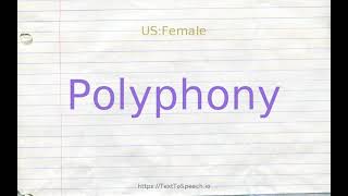 How to pronounce polyphony