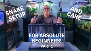 Snake Setup and Care for Absolute Beginners - Part 1