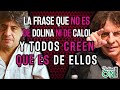 [AL FIN SE SUPO] ni de DOLINA ni de CALOI: el verdadero autor de una clásica frase