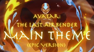 Avatar: The Last Airbender - Main Theme (Epic Version)