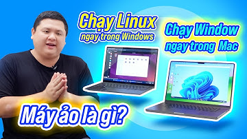 Máy ảo VM là gì? Cách dùng máy ảo miễn phí để chạy Win, Linux... thoải mái