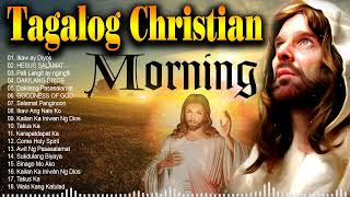 Good Morning Tagalog Jesus Worship Songs That Fill You With Peace -Spiritual Tagalog Christian Song