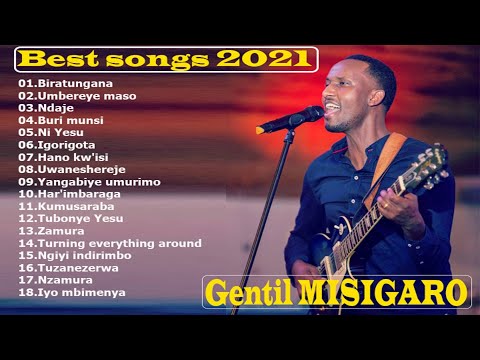The Greatest gospel songs  Of  Gentil MISIGARO (Playlist 2021)