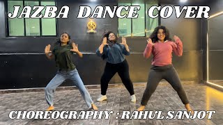 Jazba | Dance Cover | Rahul Sanjot Choreography